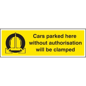 Cars Parked Here without Authorisation Will be Clamped Cars Parked Here without Authorisation Will be Clamped