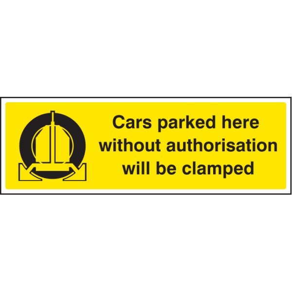 Cars Parked Here without Authorisation Will be Clamped Cars Parked Here without Authorisation Will be Clamped
