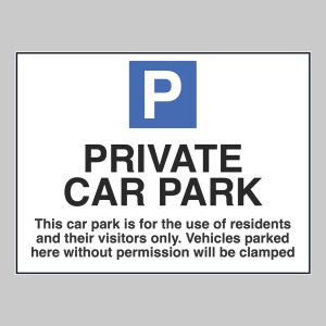 Private Car Park - Use of Residents and Visitors Only - Vehicles Parked without Permission will be Clamped Private Car Park - Use of Residents and Visitors Only - Vehicles Parked without Permission will be Clamped