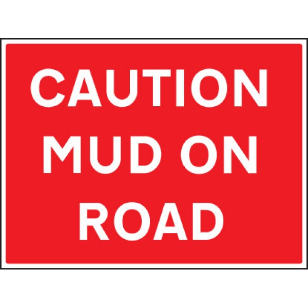 Caution - Mud On Road Caution - Mud On Road