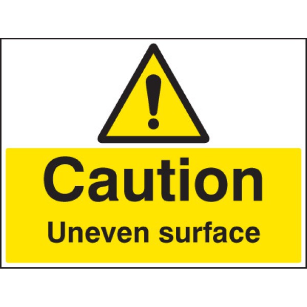 Caution - Uneven Surface Caution - Uneven Surface