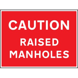 Caution - Raised Manholes Caution - Raised Manholes