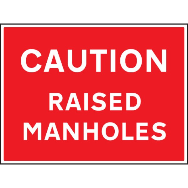 Caution - Raised Manholes Caution - Raised Manholes